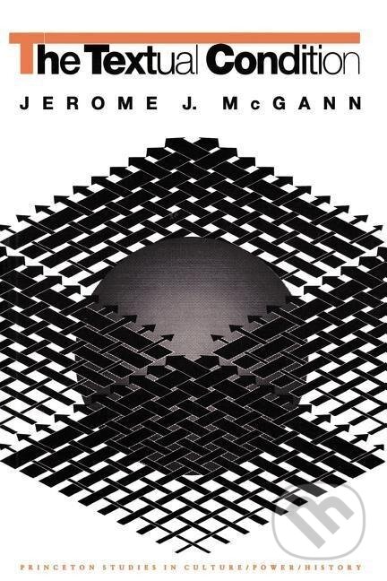 Kniha: The Textual Condition (Jerome J. Mcgann). Princeton University Press, 1991