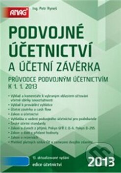 Kniha: Podvojné účetnictví a účetní závěrka 2013 (Petr Ryneš). ANAG, 2013