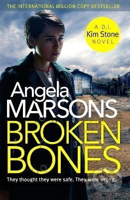 Kniha: Broken Bones (Kim Stone 7) (Angela Marsonsová). Little, Brown Book Group, 2019