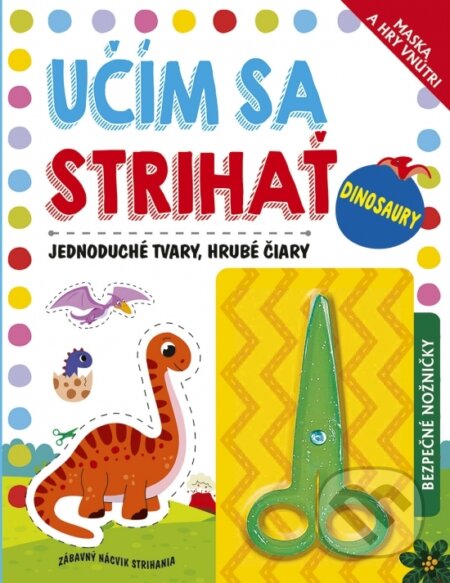 Učím sa strihať: Dinosaury - kniha z kategorie Vystřihovánky