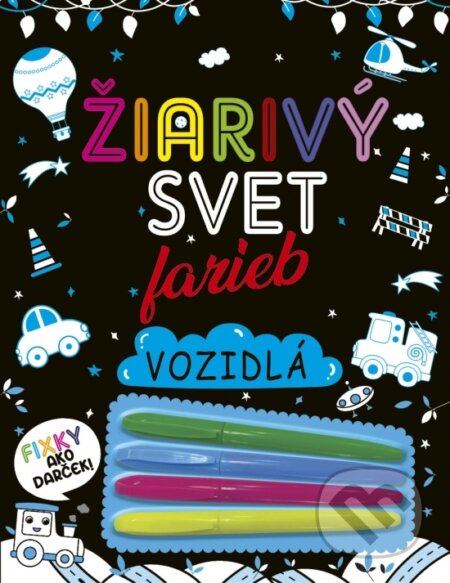 Žiarivý svet farieb: Vozidlá - kniha z kategorie Omalovánky, vystřihovánky, papír