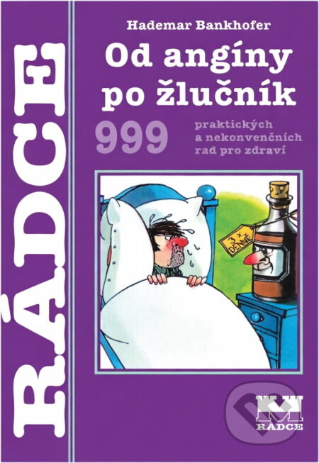 Kniha: Od angíny po žlučník : 999 praktických a nekonvenčních rad pro zdraví (Hademar Bankhofer). Moba, 1998
