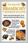To nejlepší – Brambory v moderní kuchyni - Kolektiv autorů, Svojtka&Co.