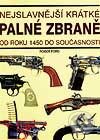 Nejslavnější krátké palné zbraně - Kolektiv autorů, Svojtka&Co.