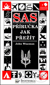 SAS příručka jak přežít - John Wiseman, Svojtka&Co., 2004