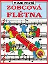 Moje první zobcová flétna - Kolektiv autorů, Svojtka&Co., 2002