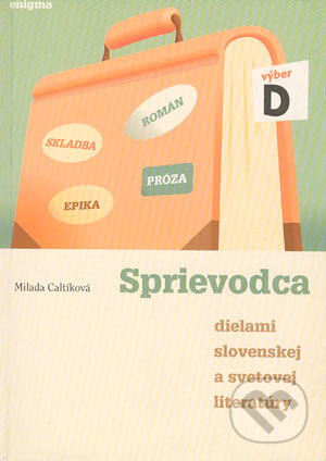 Kniha: Sprievodca dielami slovenskej a svetovej literatúry D (Milada Caltíková). Enigma