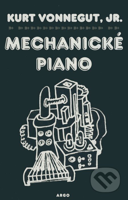 Mechanické piano - Kurt Vonnegut jr., Argo, 2000