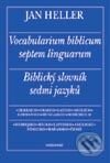 Biblický slovník sedmi jazyků (hebrejsko-řecko-latinsko-anglicko-německo-maďarsko-český) - Jan Heller, Vyšehrad, 2000