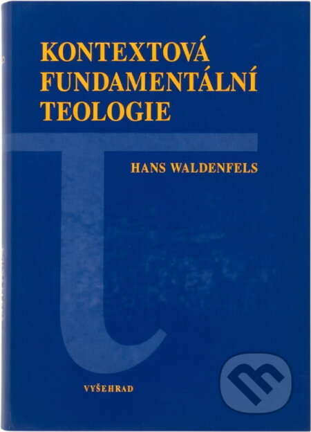 Kniha: Kontextová fundamentální teologie (Hans Waldenfels). Vyšehrad, 2000