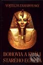 Bohovia a králi starého Egypta - Vojtech Zamarovský, Perfekt, 2007