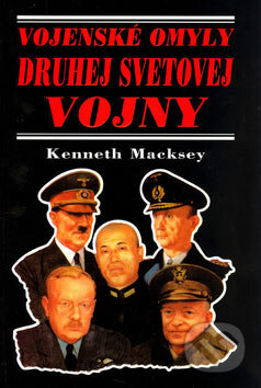 Vojenské omyly druhej svetovej vojny - Kenneth Macksey, Perfekt, 2000