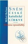 Sněm české katolické církve - Obnova synodality - Miloš Raban, Vyšehrad, 2000