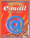 E-mail - Ako na to - Kolektív autorov, Príroda, 2000
