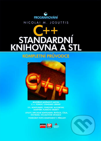 C++ Standardní knihovna a STL - Nicolai M. Josuttis, Computer Press, 2005