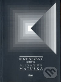 Rozhnevaný kritik Alexander Matuška - Alexander Matuška, Q111, 2006