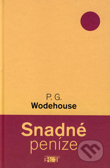 Snadné peníze - P.G. Wodehouse, Plot, 2005