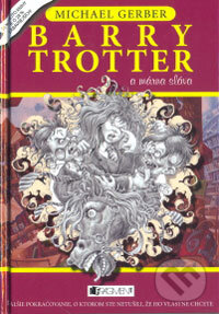 Barry Trotter a márna sláva - Michael Gerber, Fragment, 2006