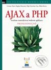 AJAX a PHP - Cristian Darie, Bogdan Brinzarea, Filip Chereches-Tosa, Mihai Bucica, Zoner Press, 2006