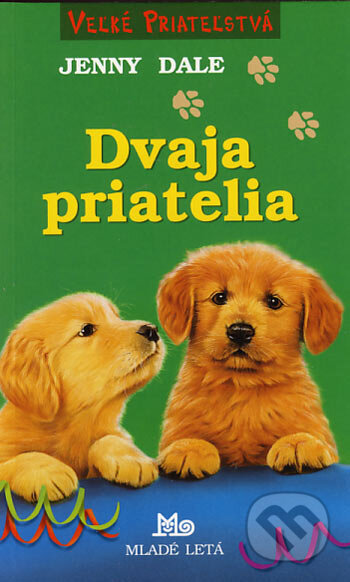 Dvaja priatelia - Jenny Dale, Slovenské pedagogické nakladateľstvo - Mladé letá, 2006