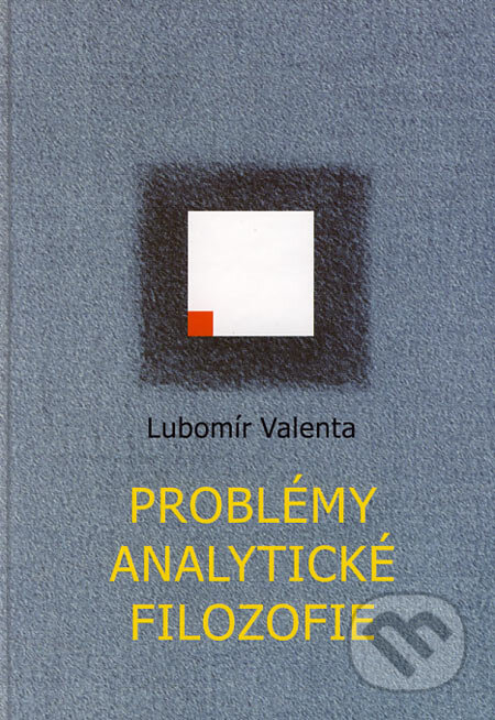 Problémy analytické filozofie - Lubomír Valenta, Olomouc, 2003