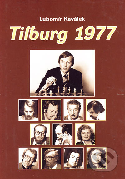 Tilburg 1977 - Lubomír Kaválek, ŠACHinfo, 2002