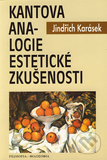 Kantova analogie estetické zkušenosti - Jindřich Karásek, Filosofia, 2004