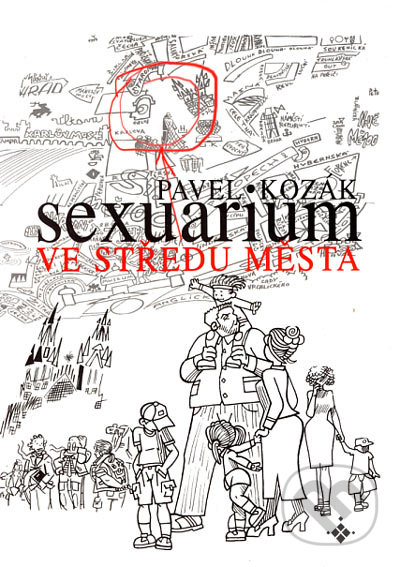 Sexuárium ve středu města - Pavel Kozák, Onyx, 2003