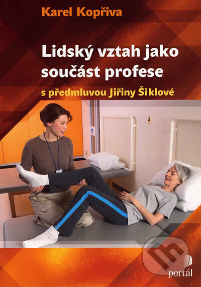 Kniha: Lidský vztah jako součást profese (Karel Kopřiva). Portál, 2008