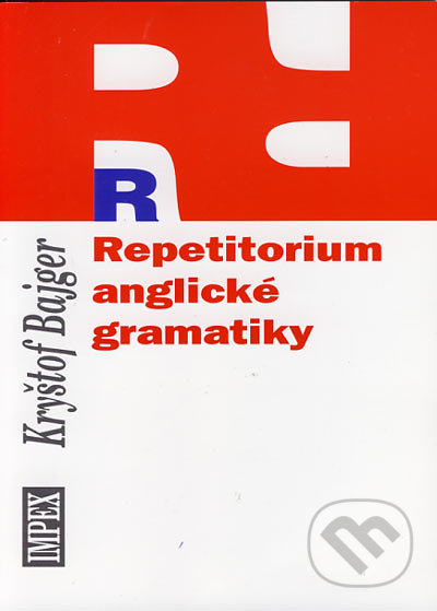 Repetitorium anglické gramatiky - Kryštof Bajger, Impex, 2005