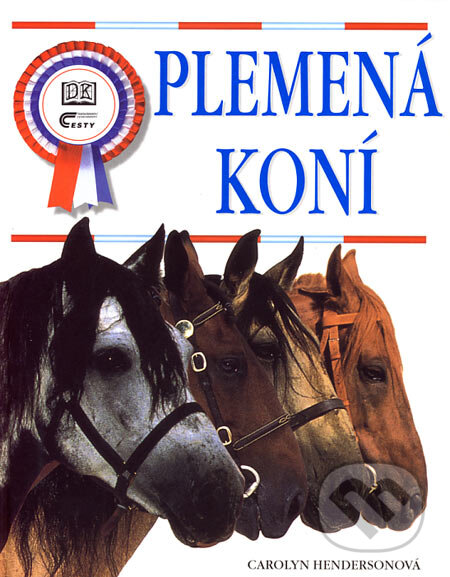 Plemená koní - Carolyn Hendersonová, Ottovo nakladatelství, 2004