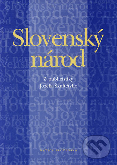 Slovenský národ - Genovéva Grácová, Jozef Markuš, Vydavateľstvo Matice slovenskej, 2003
