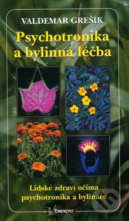 Psychotronika a bylinná léčba - Valdemar Grešík, Eminent, 2001