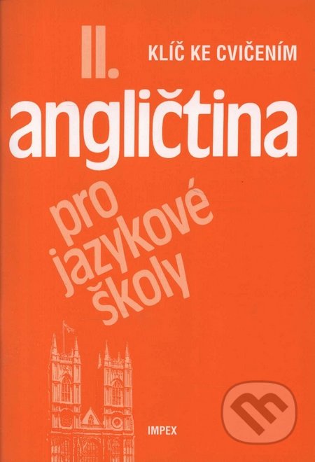 Angličtina pro jazykové školy II - Klíč ke cvičením - Stella Nangonová, Impex, 1999