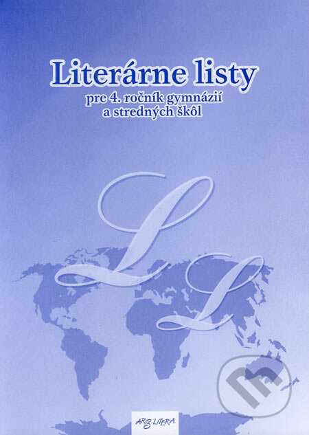 Literárne listy pre 4. ročník gymnázií a stredných škôl - Ivan Mihálik, Eva Vitézová, ARS LITERA, 2004