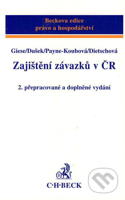 Zajištění závazků v ČR - Ernst Giese a kol., C. H. Beck, 2003