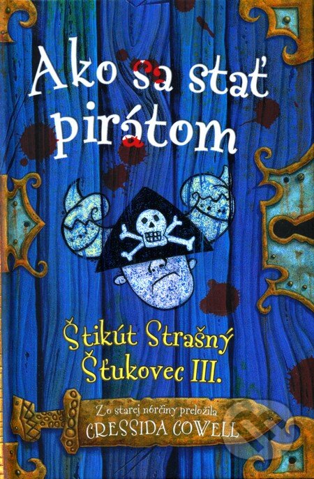 Ako sa stať pirátom - Cressida Cowell, Slovart, 2006