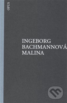 Malina - Ingeborg Bachmannová, Opus, 2018