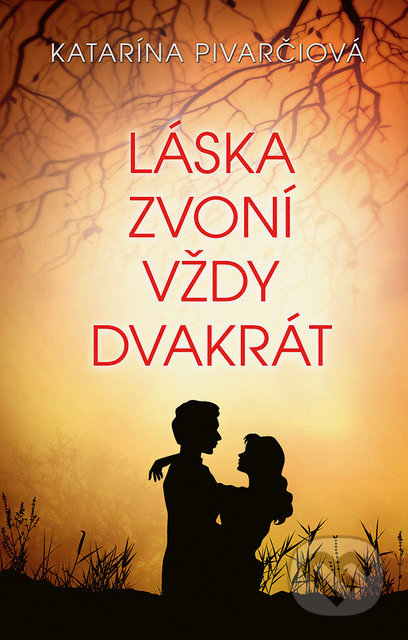 Láska zvoní vždy dvakrát - Katarína Pivarčiová, Slovenský spisovateľ, 2018