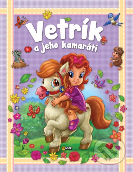 Vetrík a jeho kamaráti - Dóra Csurkéné Tóth, EX book, 2017
