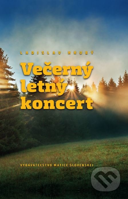 Večerný letný koncert - Ladislav Hrubý, Vydavateľstvo Matice slovenskej, 2018