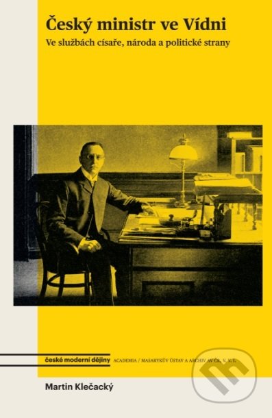 Český ministr ve Vídni (Ve službách cisáře, národa a politické strany) - kniha z kategorie Historie