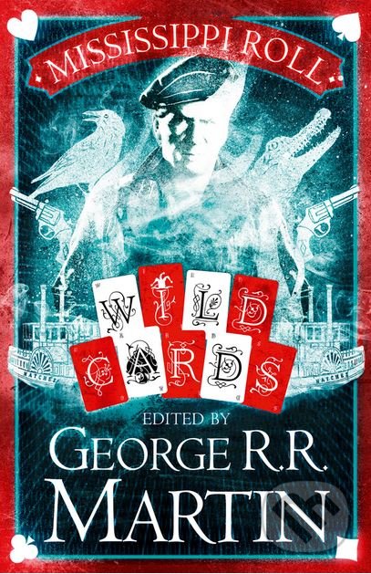 Wild Cards Mississippi Roll - George R.R. Martin - kniha z kategorie Sci-fi