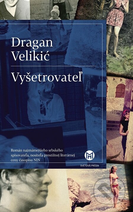 E-kniha: Vyšetrovateľ (Dragan Velikić). Slovart, 2018