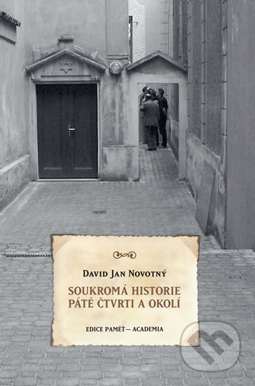 Soukromá historie Páté čtvrti - David Jan Novotný, Academia, 2018