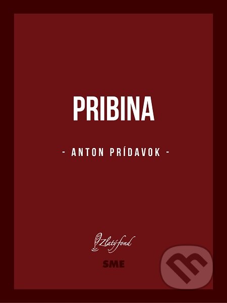 Pribina - Anton Prídavok, Petit Press