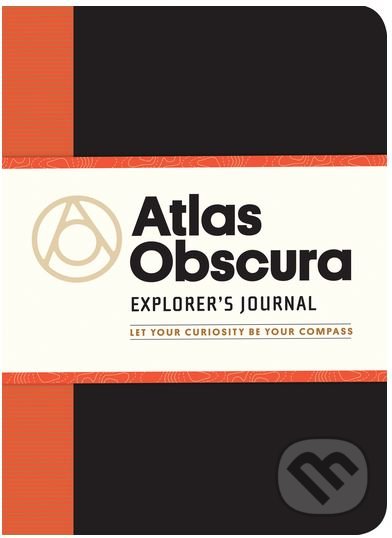 Atlas Obscura Explorer's Journal (Let Your Curiosity Be Your Compass) - kniha z kategorie Cestopisy