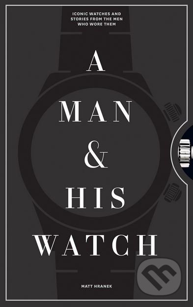 A Man and His Watch - Matthew Hranek, Artisan Division of Workman, 2017