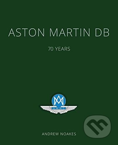 Aston Martin DB - Andrew Noakes, Motorbooks International, 2017