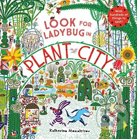Look for Ladybug in Plant City - Katherina Manolessou, Frances Lincoln, 2017